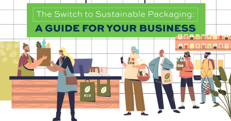 The Switch to Sustainable Packaging: A Guide for Your Business