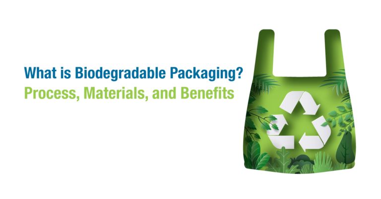 What is Biodegradable Packaging? Process, Materials, and Benefits