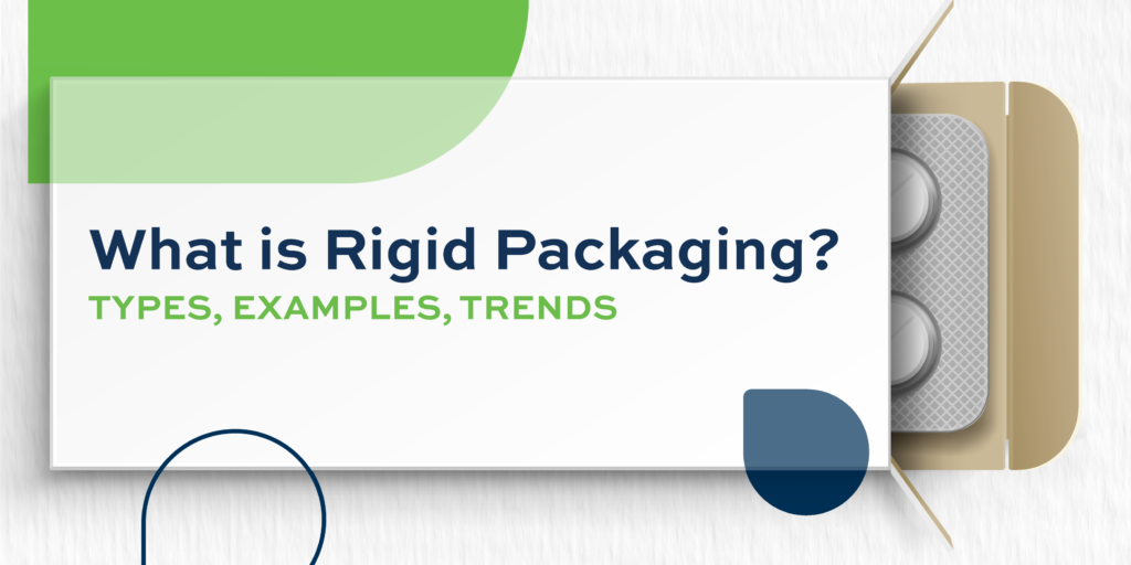 What is Rigid Packaging? Types, Examples, Trends
